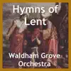 Waldham Grove Orchestra - Hymns of Lent - EP